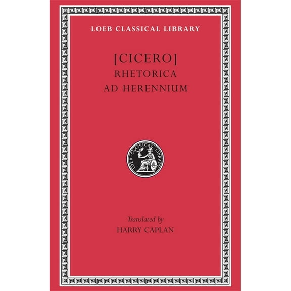 Loeb Classical Library Rhetorica AD Herennium, Book 403, (Hardcover)