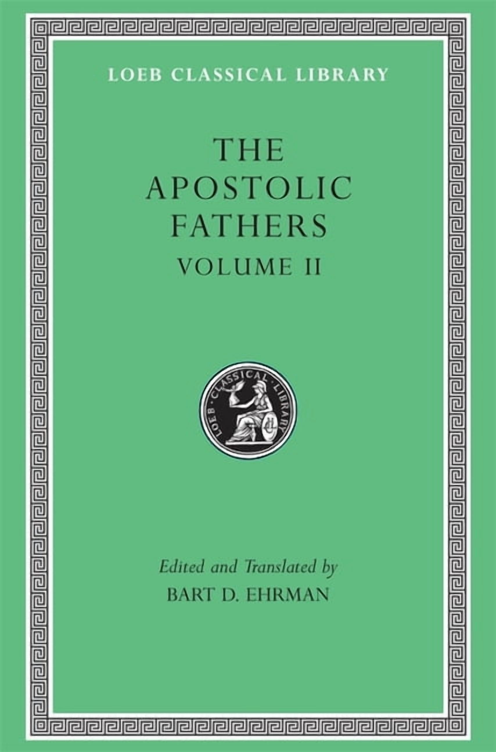 Loeb Classical Library The Apostolic Fathers, Volume II: Epistle of ...