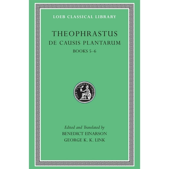 Loeb Classical Library: de Causis Plantarum, Volume III: Books 5-6 (Hardcover)
