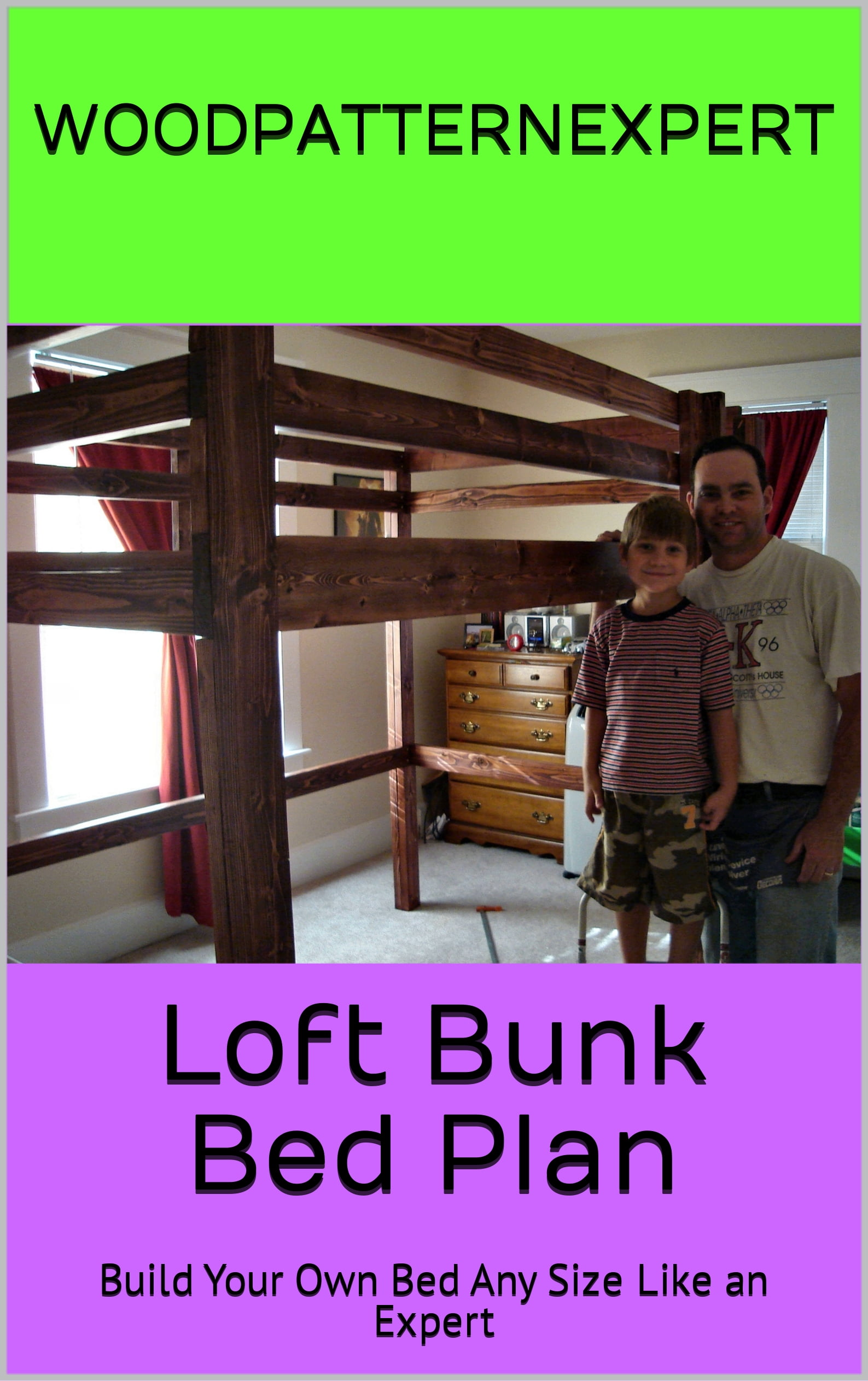 WOODPATTERNEXPERT Loft Bunk Bed How-to Book; Paper Pattern Plan to DIY and Easily Build Any Size Bed