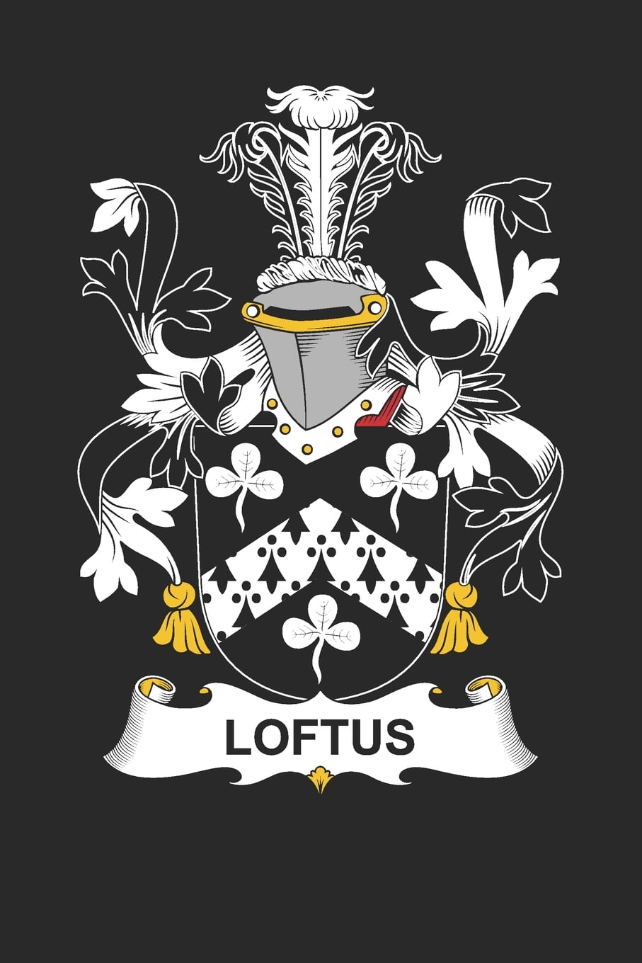 Loftus Loftus Coat of Arms and Family Crest Notebook Journal (6 x 9