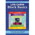 thumbnail image 1 of Pre-Owned Log Cabin Block Basics, Revised Edition: Step-By-Step, Carry-Along Guide to Log Cabin Block Techniques, (Paperback), 1 of 1