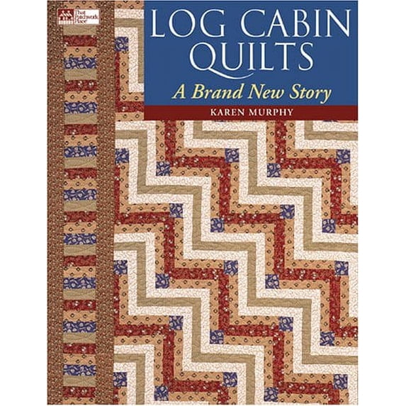 Pre-Owned Log Cabin Quilts: A Brand New Story (Paperback) 1564775887 9781564775887