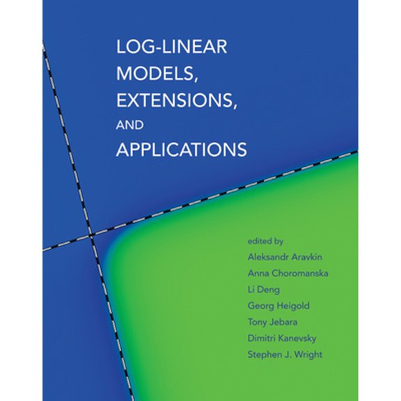 Pre-Owned Log-Linear Models, Extensions, and Applications (Hardcover 9780262039505) by Aleksandr Aravkin, Anna Choromanska, Li Deng