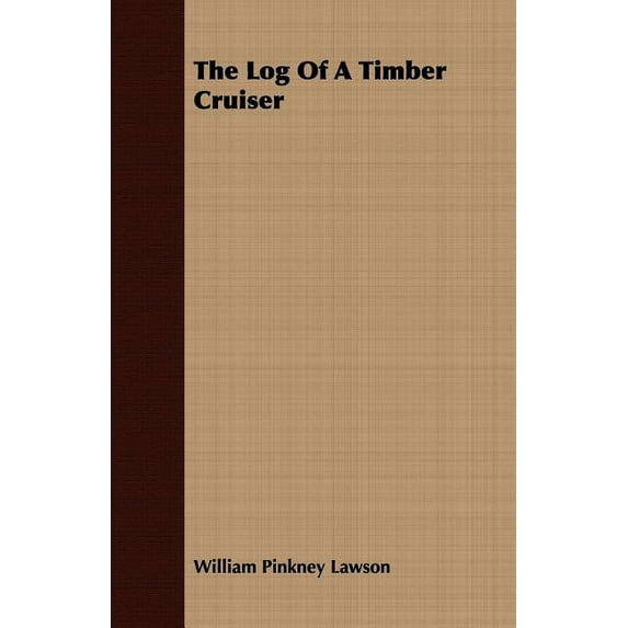 Log of a Timber Cruiser