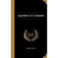 thumbnail image 1 of Log of the U. S. S. Yosemite Hardcover 137152498X 9781371524982 Yosemite Cruiser, 1 of 1