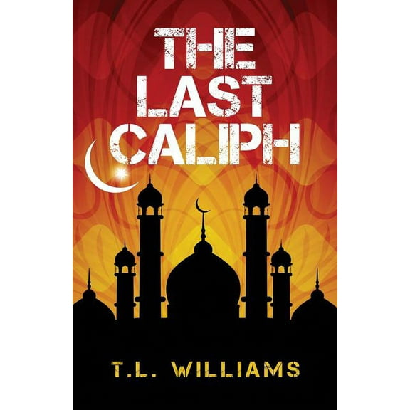 Logan Alexander The Last Caliph, Book 4, (Paperback)