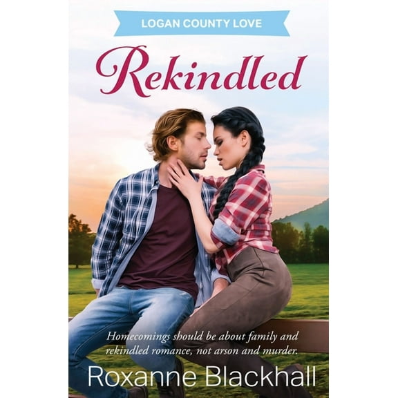 Logan County Love Rekindled, Book 1, (Paperback)