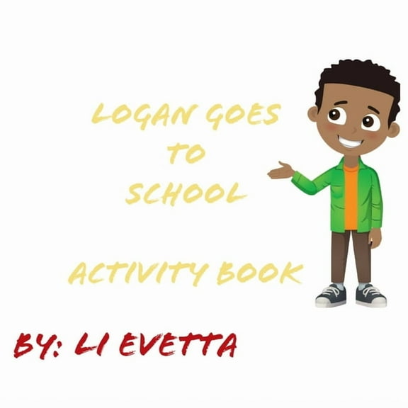 Logan Goes to School Activity Book, (Paperback)