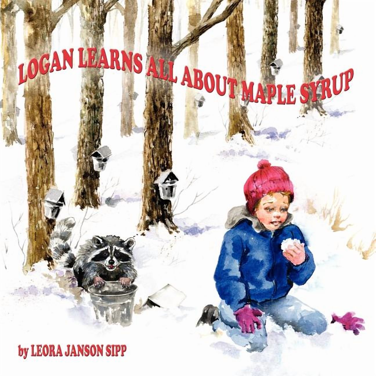 Logan Learns All about Maple Syrup, (Paperback)