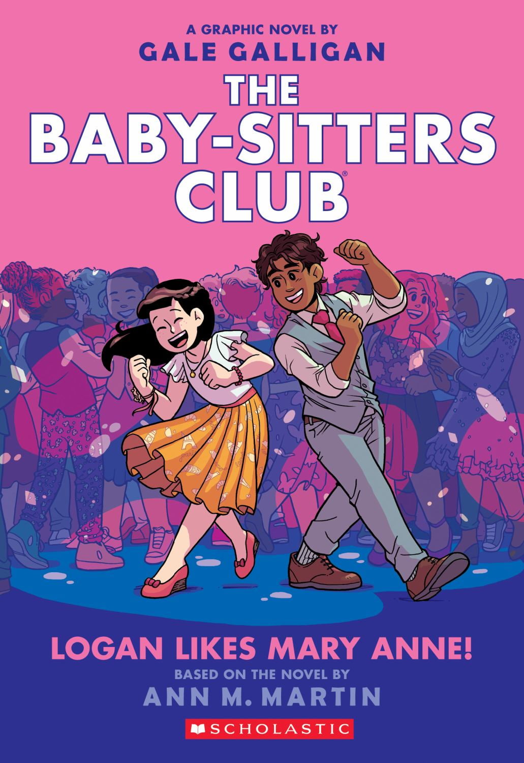 ANN M MARTIN; GALE GALLIGAN Logan Likes Mary Anne!: a Graphic Novel (the Baby-Sitters Club #8) (Paperback)