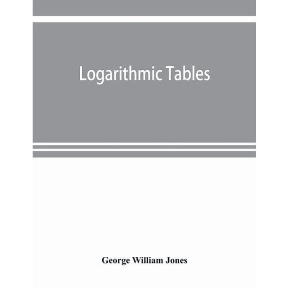 Logarithmic tables, (Paperback)