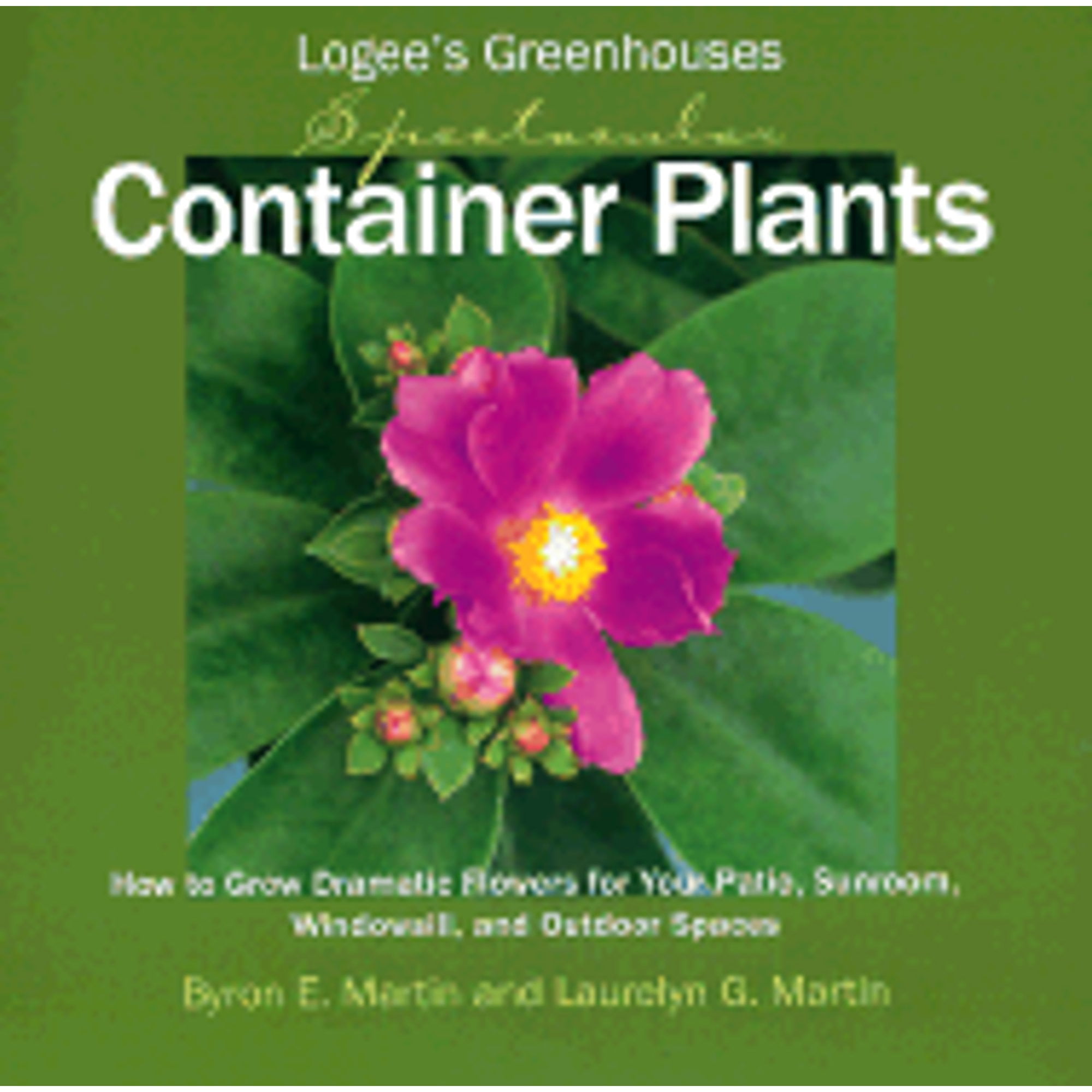 Logee's Greenhouses Spectacular Container Plants How to Grow Dramatic