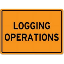Logging Operations Sign Traffic and Parking Trucking Metal Tin Sign 12x16 Inches Caution Danger Safety Security Warning Notice Signs