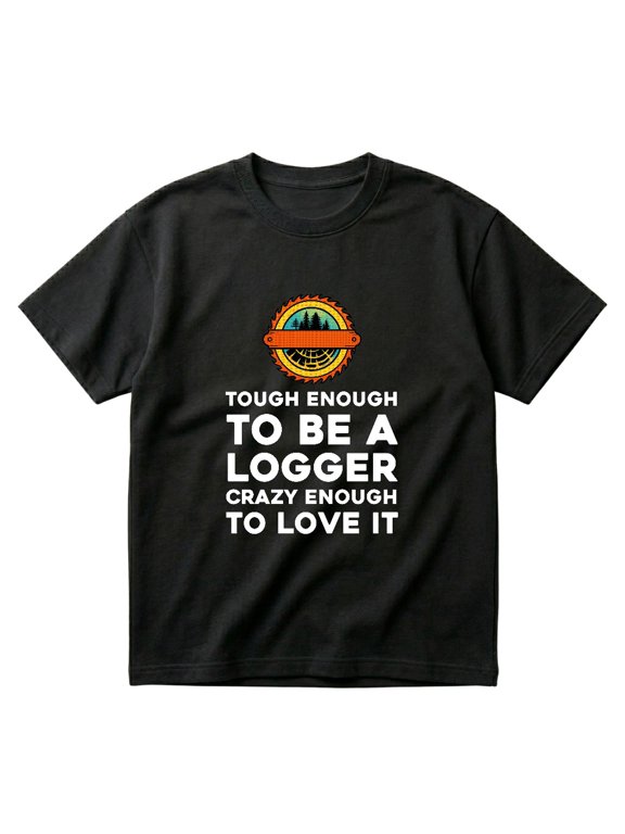 Logging Tough To Be A Logger Skidder Drivers Woodworker Gift Men Dad T-Shirts