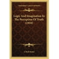 thumbnail image 1 of Logic And Imagination In The Perception Of Truth (1910) (Paperback), 1 of 1