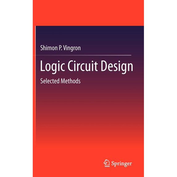Logic Circuit Design: Selected Methods, (Hardcover)