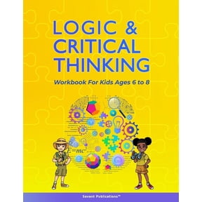 Logic and Critical Thinking Workbook for Kids Ages 6 to 8: Logic Puzzles, Critical Thinking Activities, Math Activities,, (Paperback)