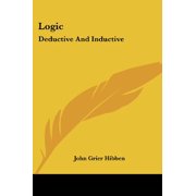 Logic Deductive And Inductive Paperback 1428639829 9781428639829 John Grier Hibben