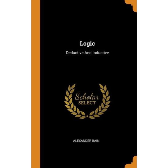 Logic: Deductive and Inductive (Hardcover)