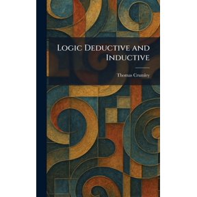 Logic Deductive and Inductive, (Hardcover)