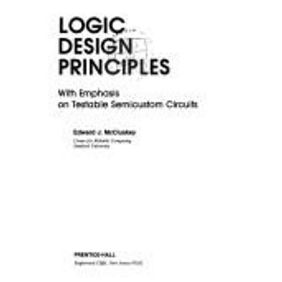 Pre-Owned Logic Design Principles: With Emphasis on Testable Semicustom Circuits (Hardcover) 0135397847 9780135397848