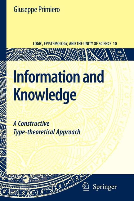 Logic, Epistemology, and the Unity of Sc Information and Knowledge: A ...