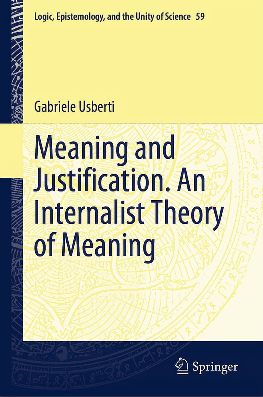 Logic, Epistemology, and the Unity of Sc Meaning and Justification. an ...