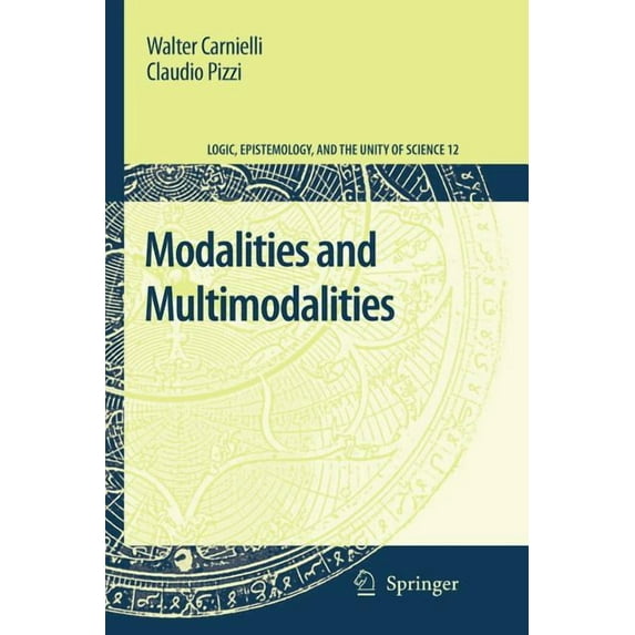 Logic, Epistemology, and the Unity of Sc Modalities and Multimodalities, Book 12, (Paperback)