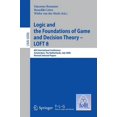 thumbnail image 1 of Logic and the Foundations of Game and Decision Theory - LOFT 8: 8th International Conference, Amsterdam, the Netherlands, (Paperback), 1 of 1