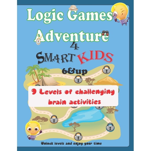 Logic Games Adventure for smart kids 6 & up: 9 Levels of challenging brain activities, unlock levels and enjoy your time, (Paperback)