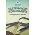 thumbnail image 1 of Logic Games for Adults Crossword Puzzle for Brain Help (with 70 puzzles!) (Paperback), 1 of 1