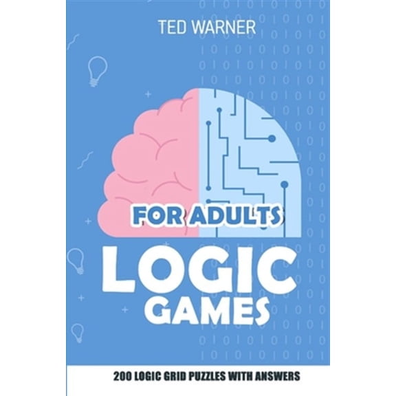 Logic Puzzle Books: Logic Games for Adults: Triplet Puzzles - 200 Logic Grid Puzzles With Answers (Paperback)