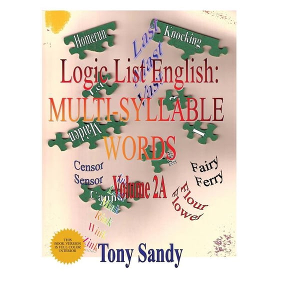 Logic List English: Logic List English: Multi-Syllable Word: Vol. 2A (Paperback)
