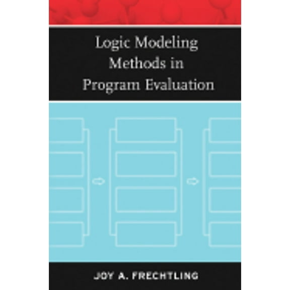 Pre-Owned Logic Modeling Methods in Program Evaluation (Paperback) 0787981966 9780787981969
