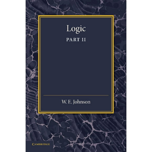 Logic, Part 2, Demonstrative Inference: Deductive and Inductive, (Paperback)