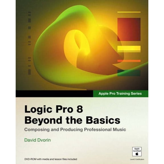 Pre-Owned Logic Pro 8 Beyond the Basics (Paperback) 0321502884 9780321502889