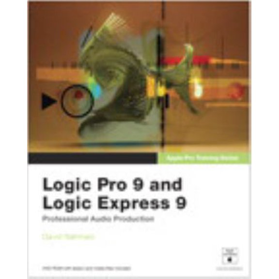 Pre-Owned Logic Pro 9 and Logic Express 9 [With DVD ROM] (Paperback) 0321636805 9780321636805