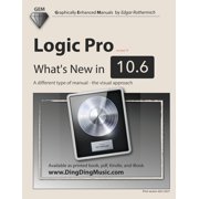Logic Pro - Whats New in 10.6 A different type of manual - the visual approach, Paperback