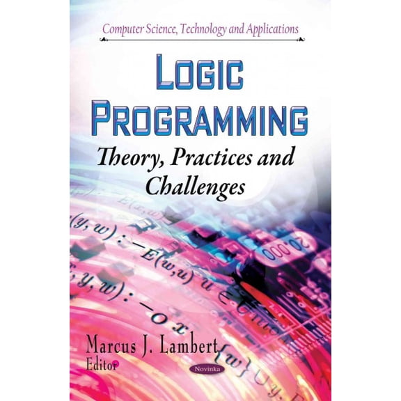 Logic Programming : Theory, Practices and Challenges