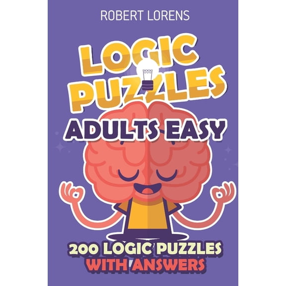 Easy Puzzles for Adults: Logic Puzzles Adult Easy: Araf Puzzles - 200 Logic Puzzles with Answers (Paperback)