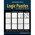 thumbnail image 1 of Activity Book Logic Puzzles for Adults &amp; Seniors: 500 Easy Puzzles (Sudoku, Shikaka, Masyu, Kuromasu, Jigsaw Sudoku, Slitherlink, , Book 1, (Paperback), 1 of 1