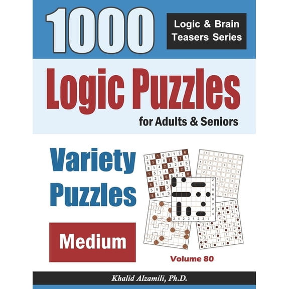 Logic Puzzles For Adults & Seniors: 1000 Medium Variety Puzzles