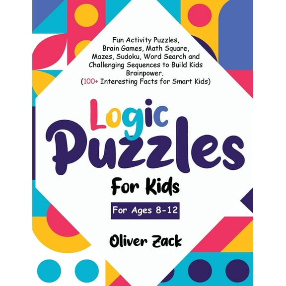 Logic Puzzles For Kids For Ages 8-12, (Paperback)