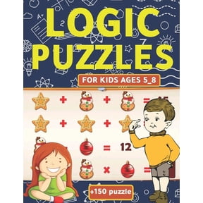 Logic Puzzles For Kids Ages 5_8: A Fun Educational Brain Game Workbook for Kids Sheet: Brain Teasers, Math, Mazes, Logic, (Paperback)
