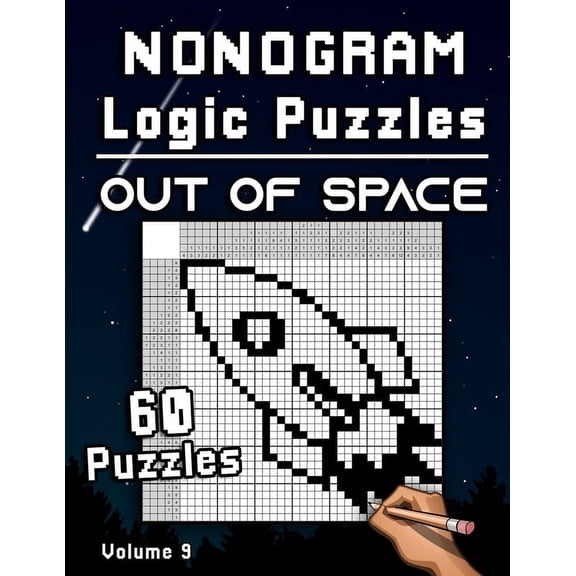 Logic Puzzles Nonogram Logic Puzzles Out of Space: Challenging Hanjie Puzzle Collection with Japanese Picture Riddles Fun Brain Tease , (Paperback)