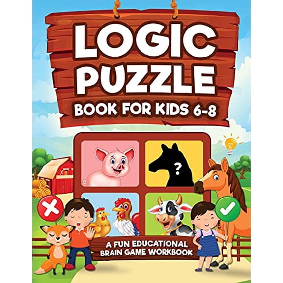 Pre-Owned Logic Puzzles for Kids Ages 6-8: A Fun Educational Brain Game Workbook for Kids With Answer Sheet: Brain Teasers, Math, Mazes, Logic Games, And More ... (Hours of Fun for Kids Paperback