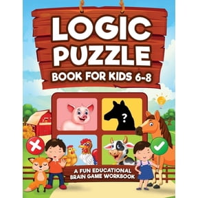 Logic Puzzles for Kids Ages 6-8: A Fun Educational Brain Game Workbook for Kids With Answer Sheet: Brain Teasers, Math, , (Paperback)