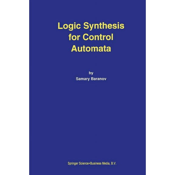 Logic Synthesis for Control Automata, (Paperback)