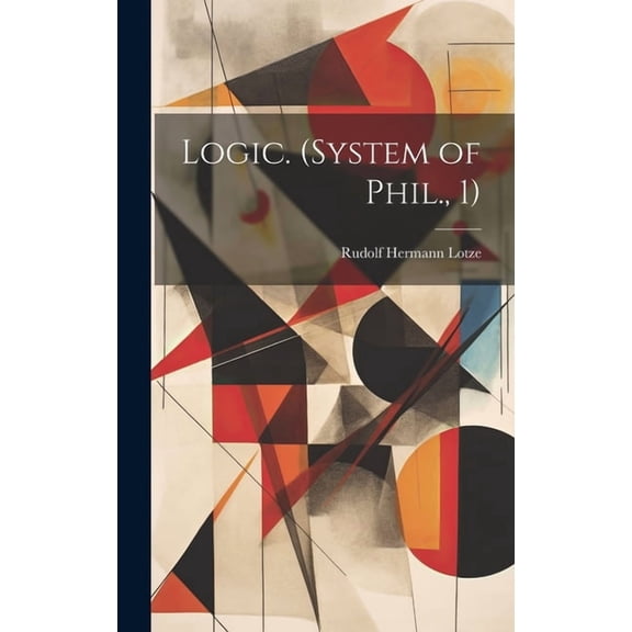 Logic. (System of Phil., 1) (Hardcover)